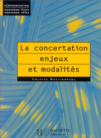 La concertation : enjeux et modalités