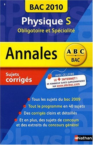 Physique S, obligatoire et spécialité : bac 2010, sujets corrigés