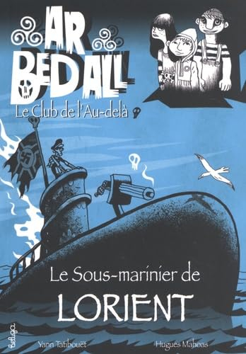 Ar bed all, le club de l'au-delà. Vol. 11. Le sous-marinier de Lorient