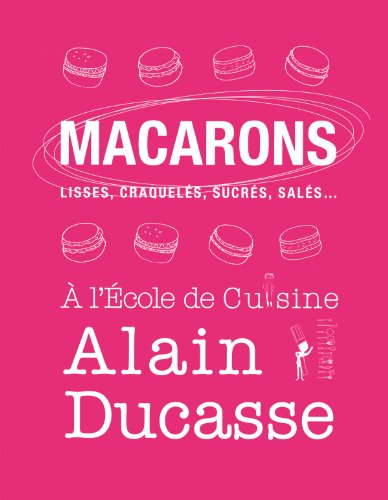 Macarons : lisses, craquelés, sucrés, salés...