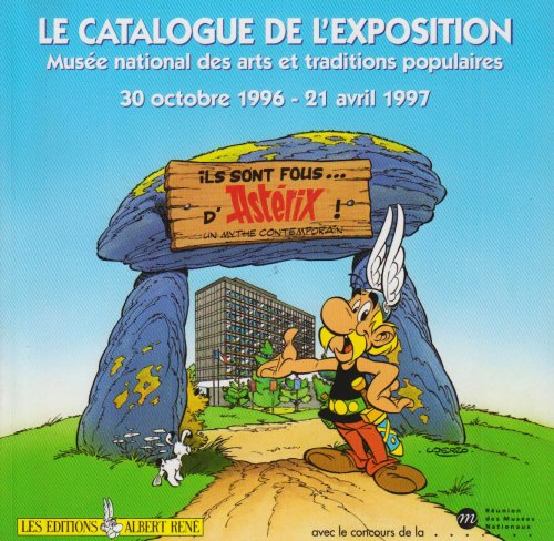 ils sont fous d'astérix... un mythe contemporain, le catalogue de l'exposition...