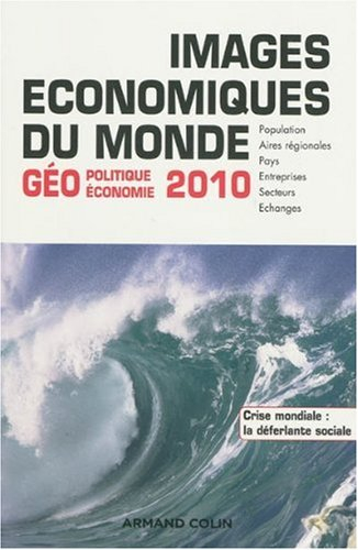 Images économiques du monde : géoéconomie-géopolitique 2010
