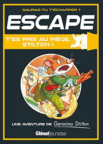 T'es pris au piège, Stilton ! : une aventure de Geronimo Stilton