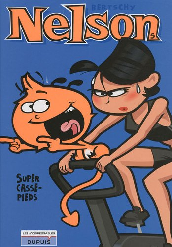 Nelson, Tome 5 : Super casse-pieds
