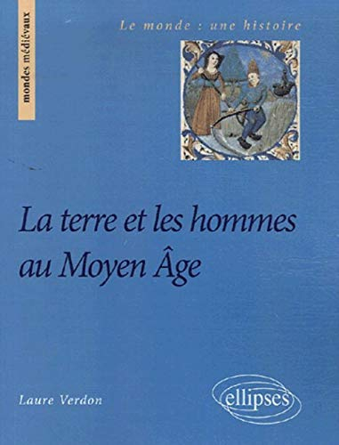 La terre et les hommes au Moyen Age