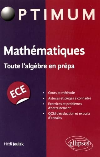 Mathématiques : toute l'algèbre en prépa : ECE