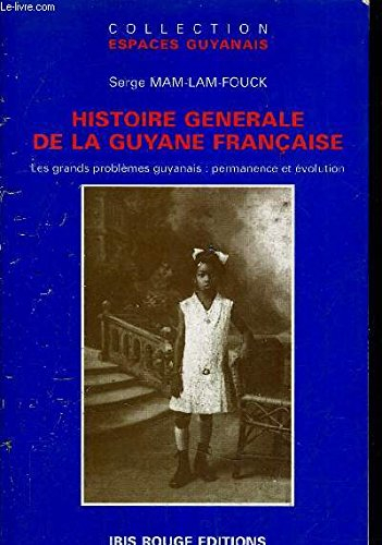 histoire générale de la guyane française