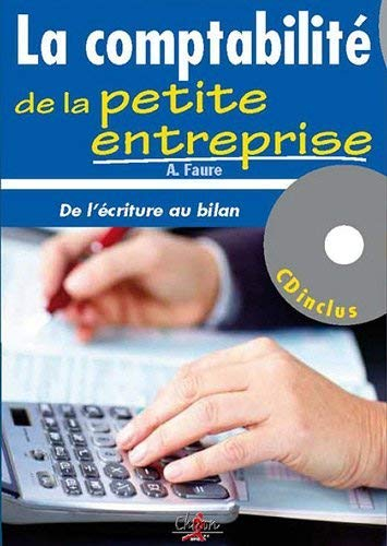 La comptabilité de la petite entreprise : de l'écriture au bilan : 2012-2013