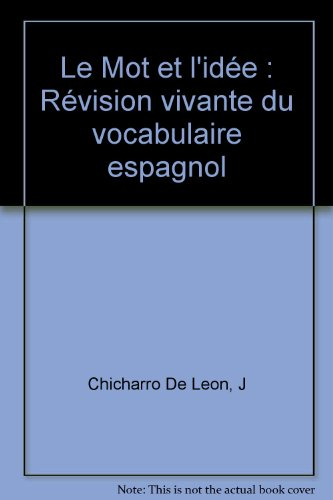 Le Mot et l'idée : révision vivante du vocabulaire espagnol
