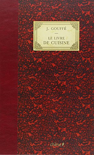 Le livre de cuisine : comprenant la cuisine de ménage et la grande cuisine