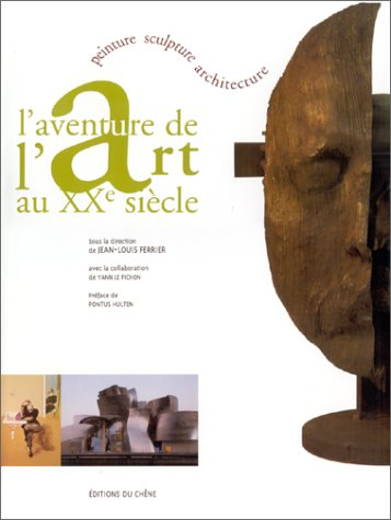 L'aventure de l'art au XXe siècle : peinture, sculpture, architecture