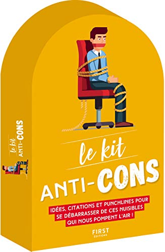 Le kit anti-cons : idées, citations et punchlines pour se débarrasser de ces nuisibles qui nous pomp