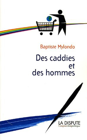 Des caddies et des hommes : consommation citoyenne contre société de consommation