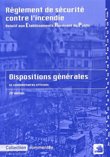 Règlement de sécurité contre l'incendie relatif aux établissements recevant du public : dispositions
