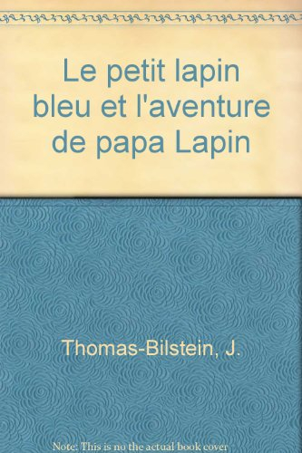Le petit lapin bleu et l'aventure de papa Lapin