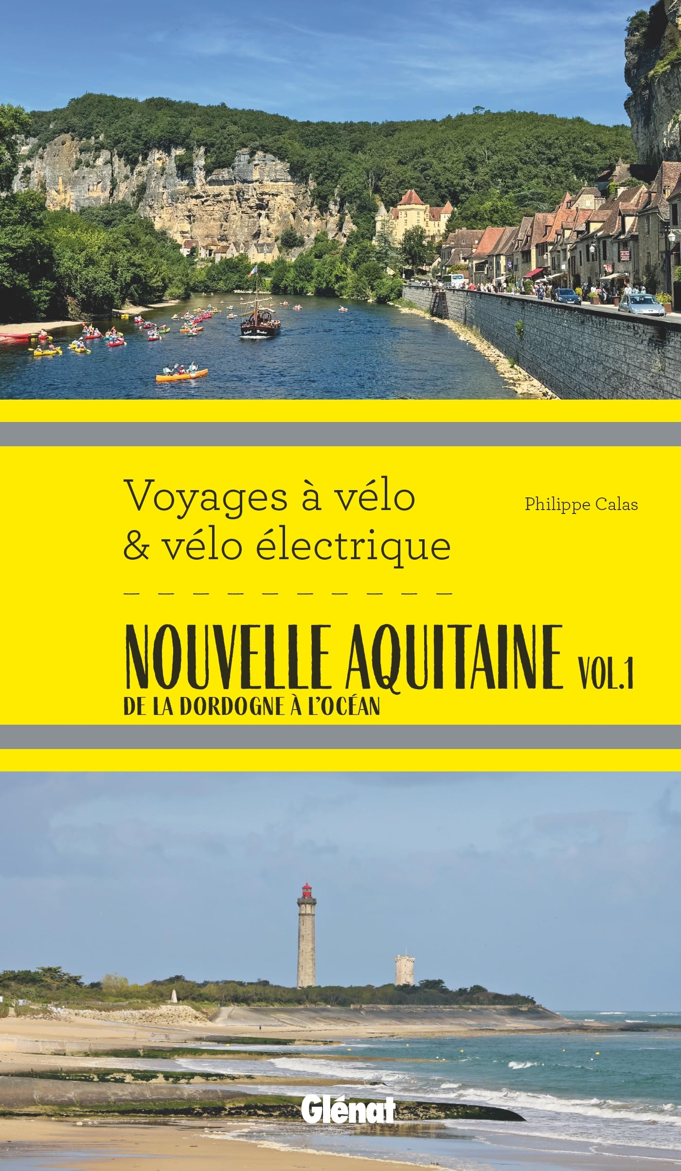 Nouvelle Aquitaine. Vol. 1. De la Dordogne à l'océan