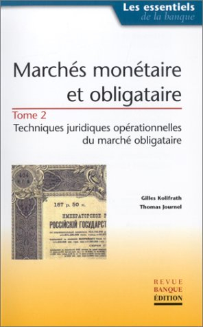 Marchés monétaire et obligataire. Vol. 2. Techniques juridiques opérationnelles du marché obligatair