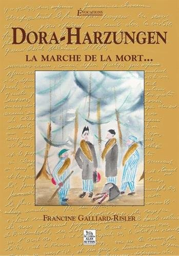 Dora-Harzungen : la marche de la mort...