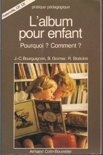 L'Album pour enfant : pourquoi, comment ?