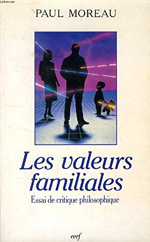 Les Valeurs familiales : essai de critique philosophique