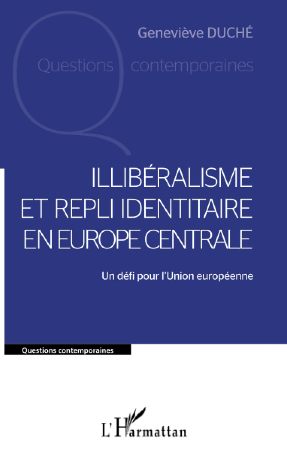 Illibéralisme et repli identitaire en Europe centrale : un défi pour l'Union européenne