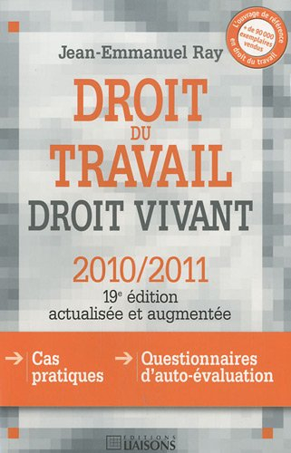 Droit du travail, droit vivant 2010-2011 : cas pratiques, questionnaires d'auto-évaluation