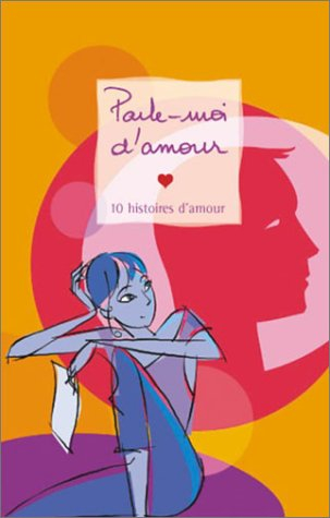 Parle-moi d'amour : 11 histoires d'amour
