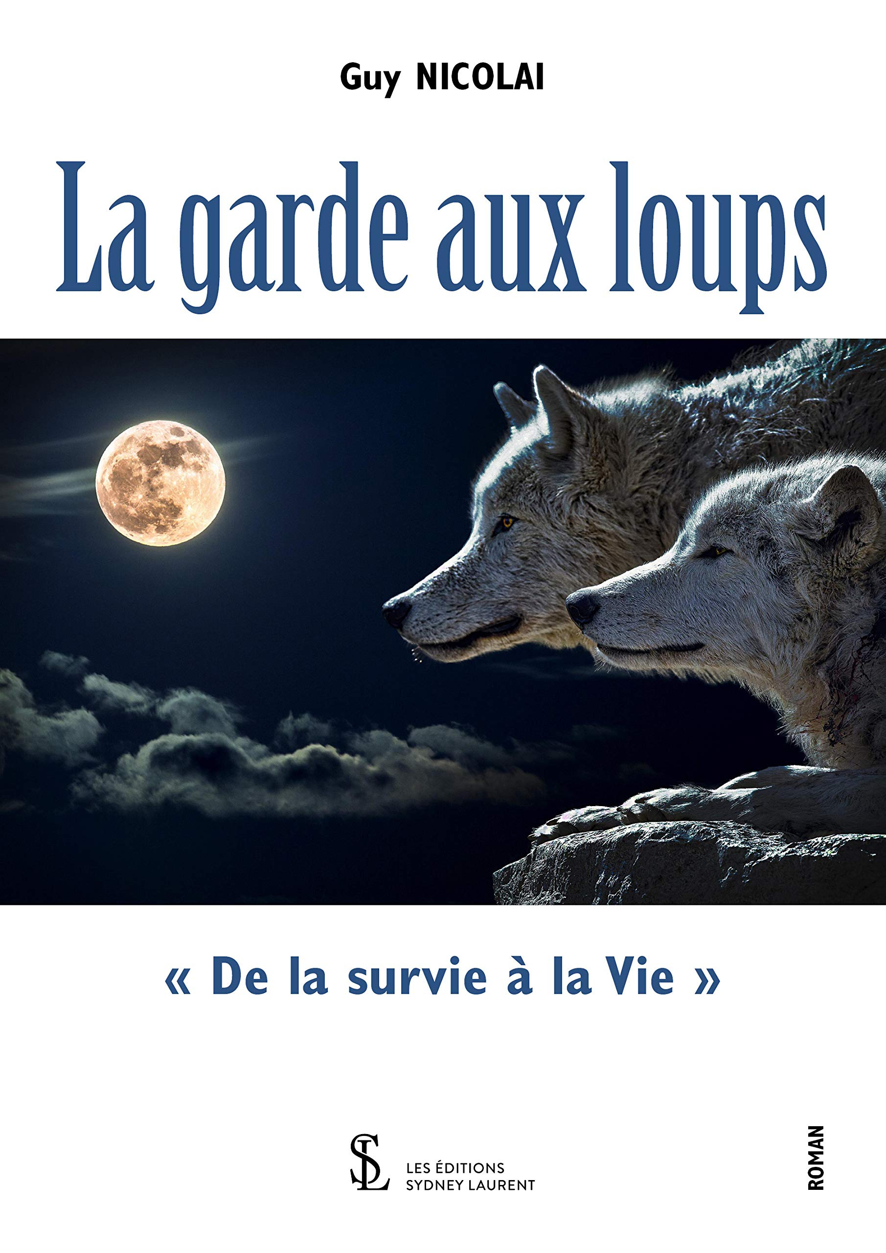 La garde aux loups: « De la survie à la vie »