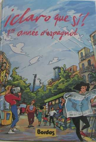 Claro que si : 1re année d'espagnol