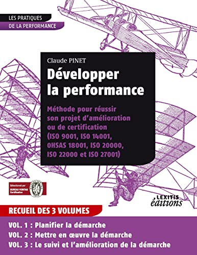 Développer la performance : méthode pour réussir son projet d'amélioration ou de certification (ISO 