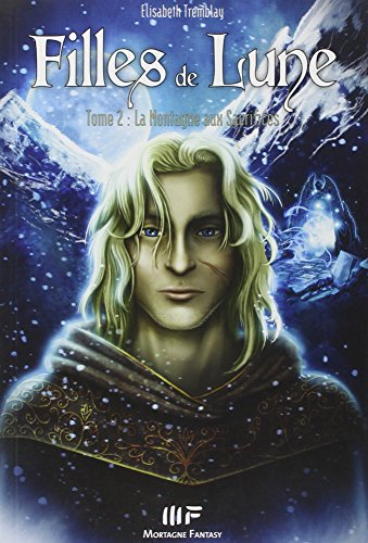 Filles de Lune. Vol. 2. La montagne aux sacrifices