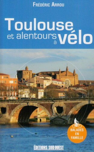 Toulouse et alentours à vélo