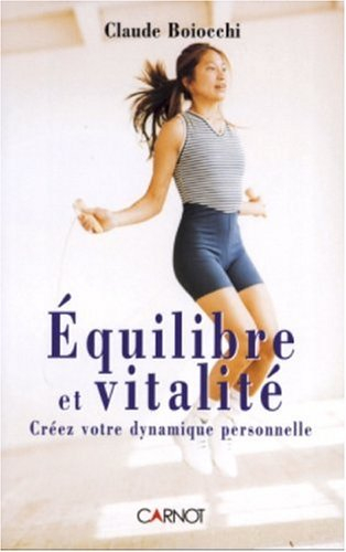 Equilibre et vitalité : créez votre dynamique personnelle