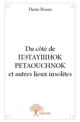 du cote de  ????y???? petaouchnok  et autres lieux insolites