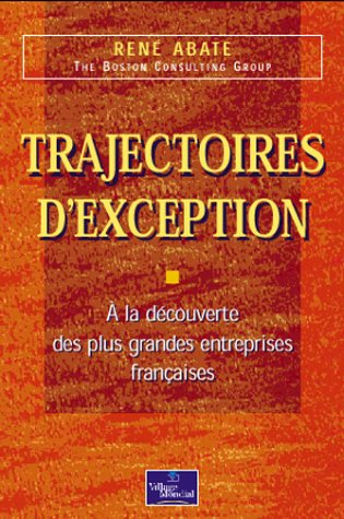 Trajectoires d'exception : à la découverte des plus grandes entreprises françaises