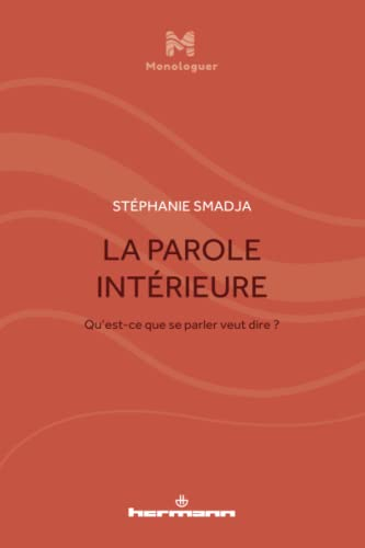 La parole intérieure : qu'est-ce que se parler veut dire ?