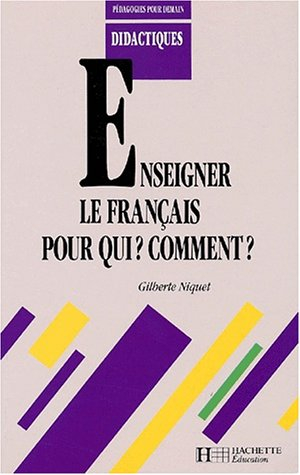 Enseigner le français, pour qui ? comment ?