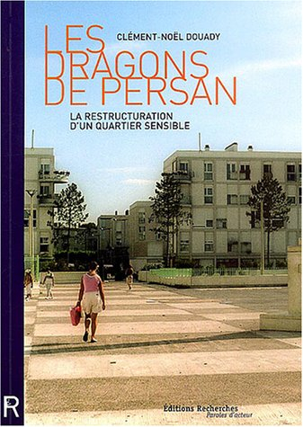 Les dragons de Persan : la restructuration d'un quartier difficile