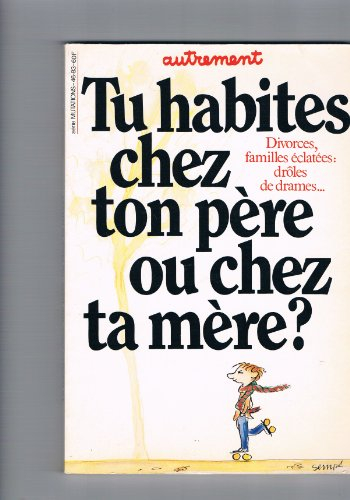 tu habites chez ton père ou chez ta mère ?