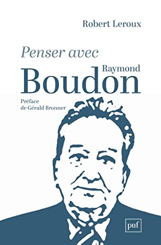 Penser avec Raymond Boudon
