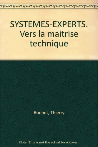 Systèmes-experts : vers la maîtrise technique