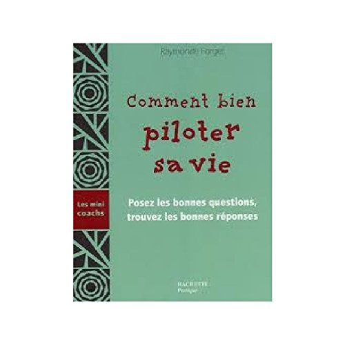 Comment bien piloter sa vie