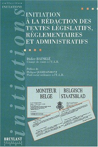 Initiation à la rédaction des textes législatifs, réglementaires et administratifs