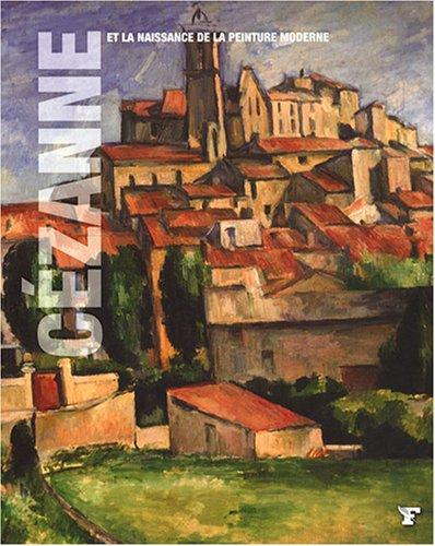 Cézanne et la naissance de la peinture moderne : Camille Pissarro, Aristide Maillol, Piet Mondrian, 