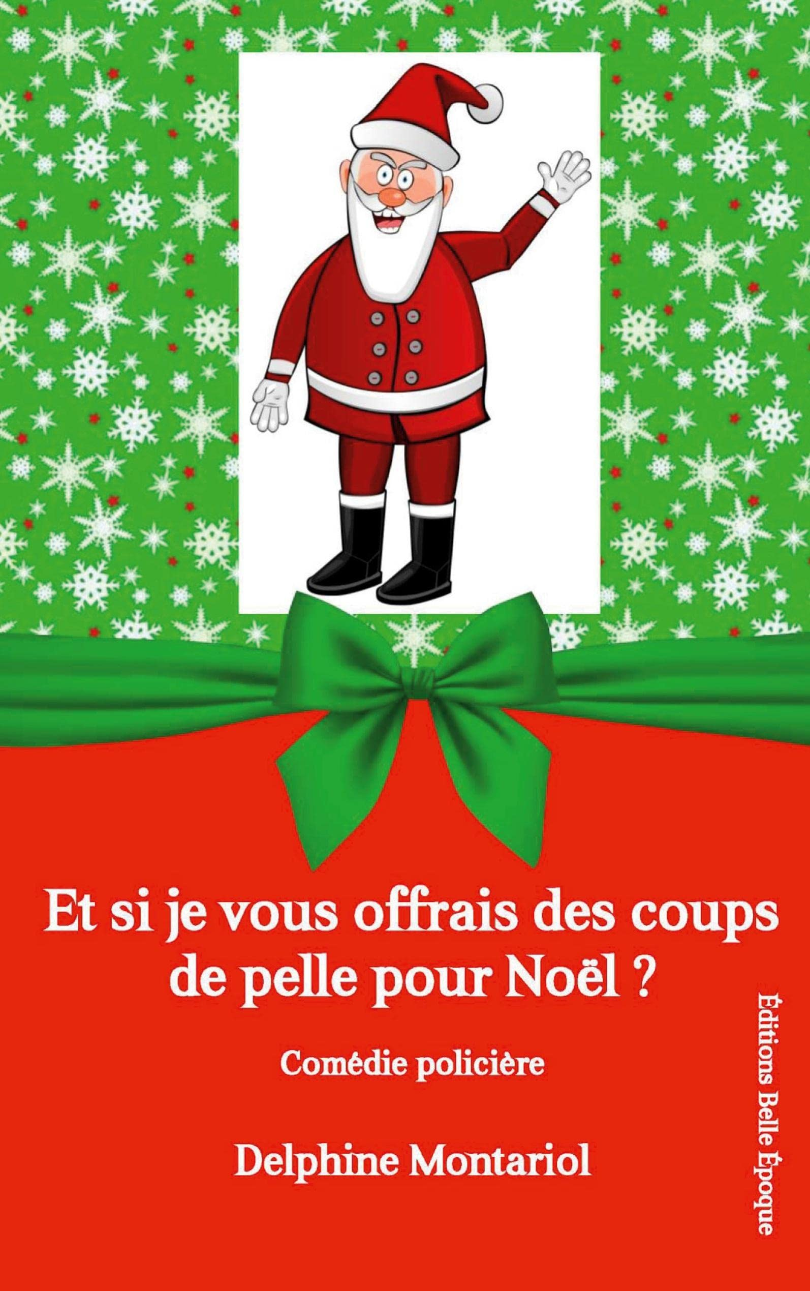 Et si je vous offrais des coups de pelle pour Noël ? : Comédie policière