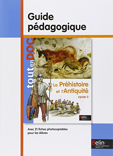 La préhistoire et l'Antiquité : cycle 3 : guide pédagogique