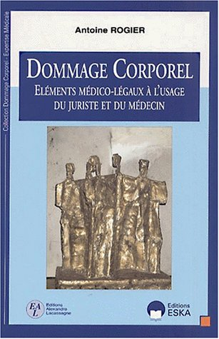 Dommage corporel : éléments médico-légaux à l'usage du médecin et du juriste