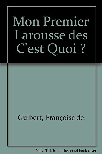 Mon premier Larousse des C'est quoi ?