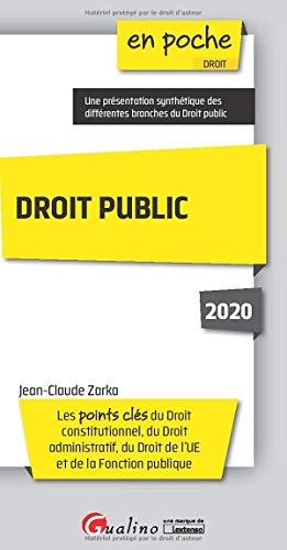 Droit public 2020 : les points clés du droit constitutionnel, du droit administratif, du droit de l'