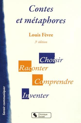 Contes et métaphores : choisir, raconter, comprendre, inventer